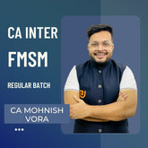 CA Inter FMSM | Regular Batch by CA Mohnish Vora | For Jan 26 & May 26 Exams